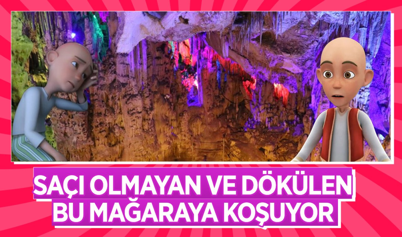 Keller ve saçı dökülenler bu mağaraya koşuyor!