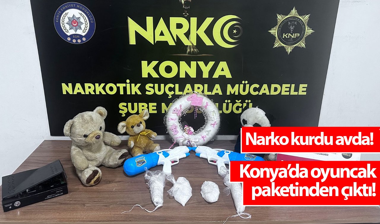 Narko kurdu avda! Konya’da oyuncak paketinden çıktı! 
