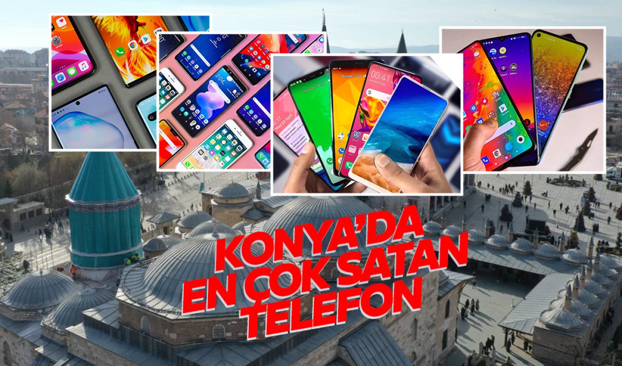  Konya’da en çok satan cep telefonları!  2. Ele ilgi arttı mı?