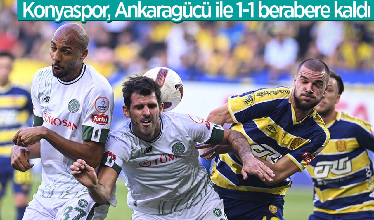 Konyaspor, Ankaragücü ile 1-1 berabere kaldı