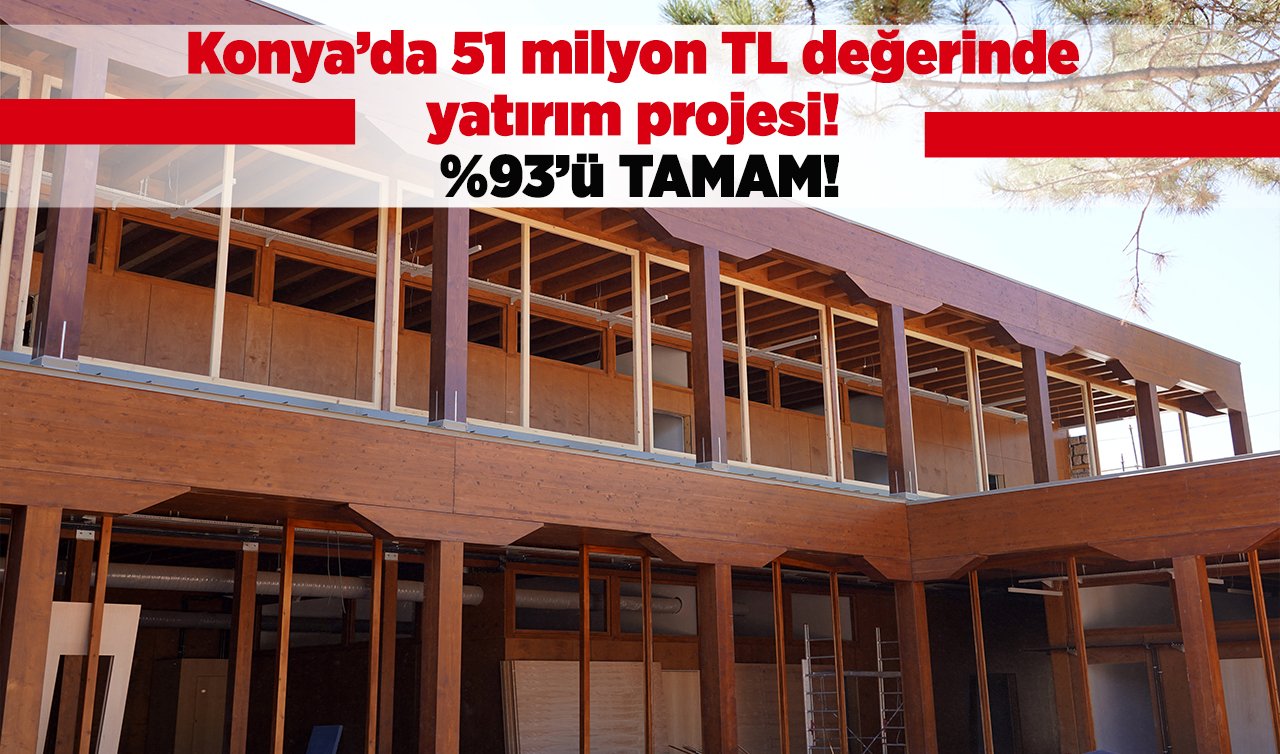 51 milyon TL değerinde! Konya’da bu dönüşüm çok konuşulacak!