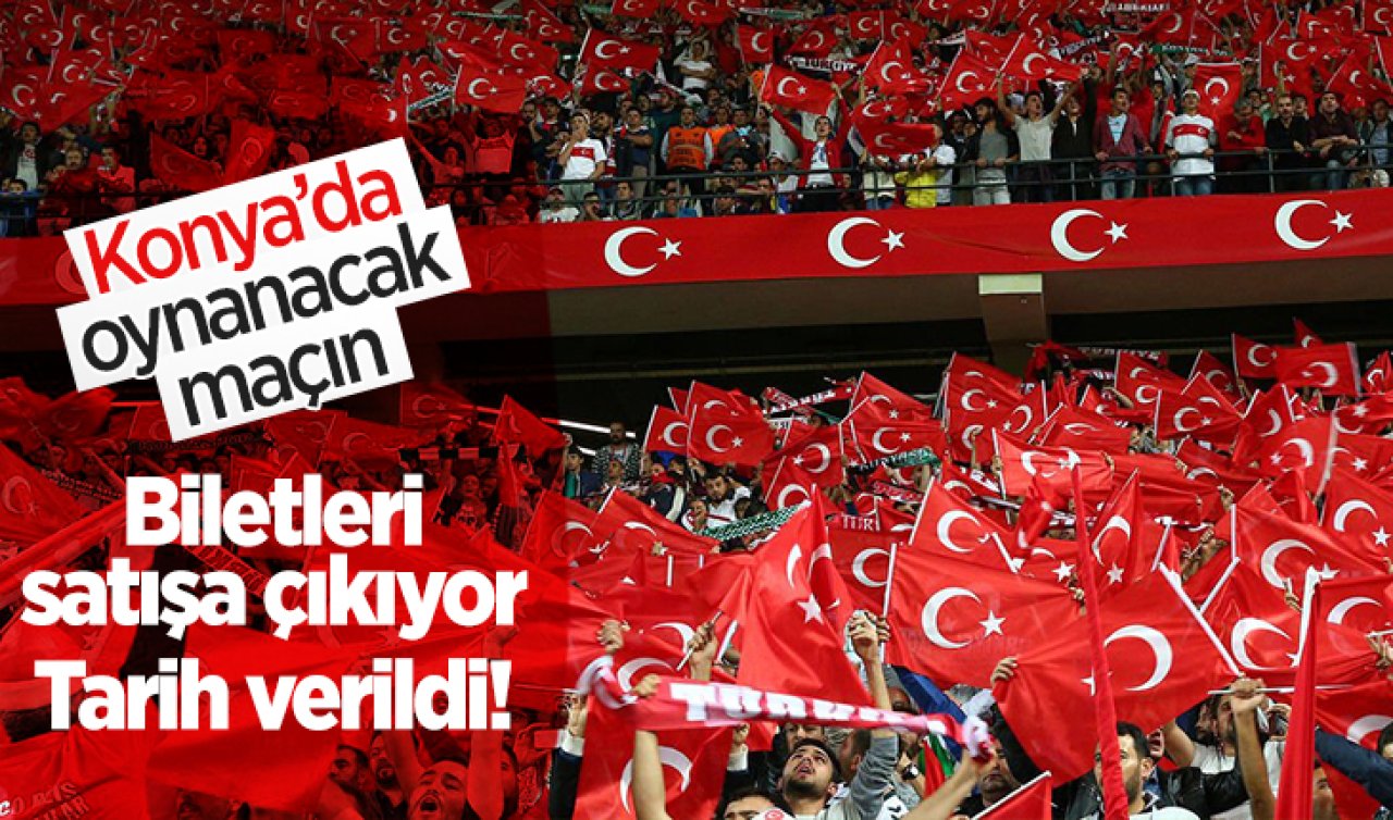 A Milli Futbol Takımı’nın Konya’da oynayacağı Letonya maçının bilet satış tarihi belli oldu!