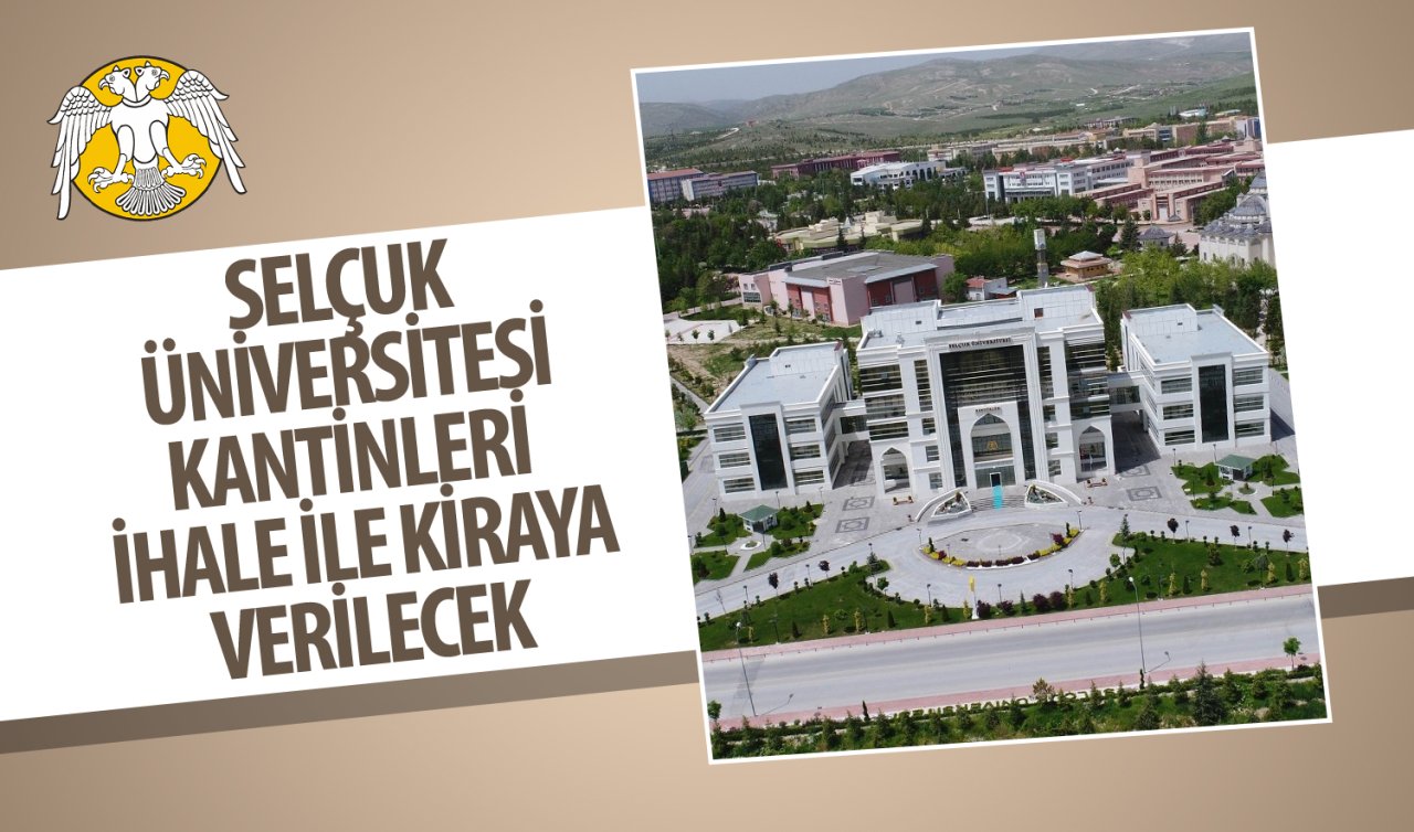Konya’da Selçuk Üniversitesi kantinleri ihale ile kiraya verilecek