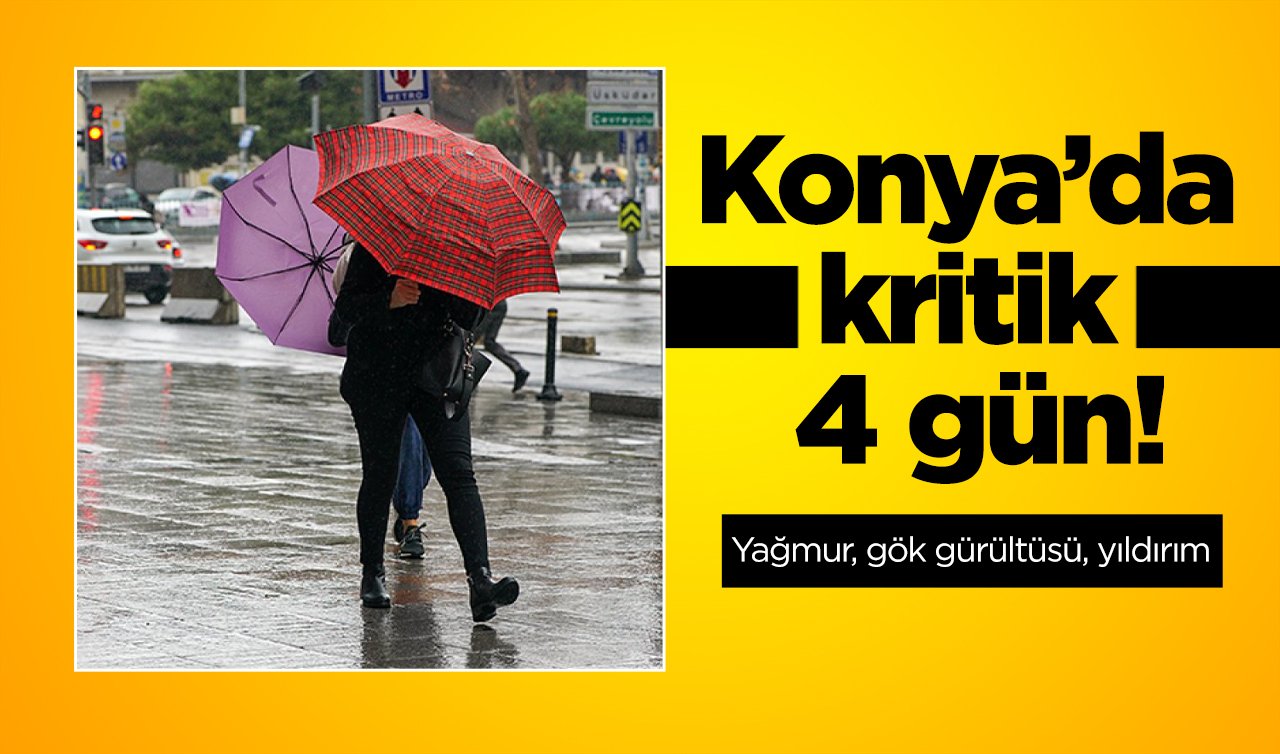 Konya’da havanın seyri aniden değişecek! 4 gün yağmur var