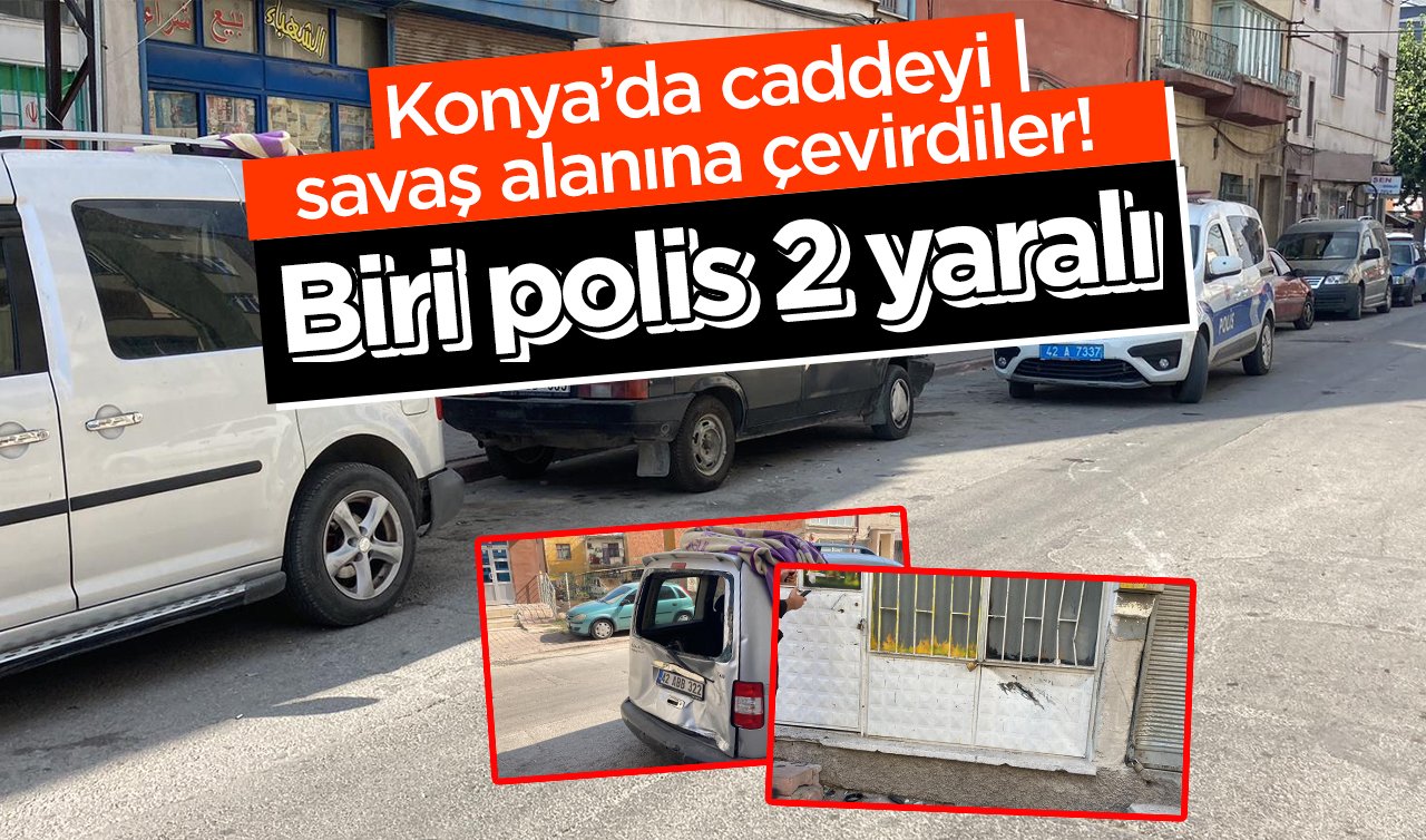 Konya’da caddeyi savaş alanına çevirdiler! Biri polis 2 yaralı