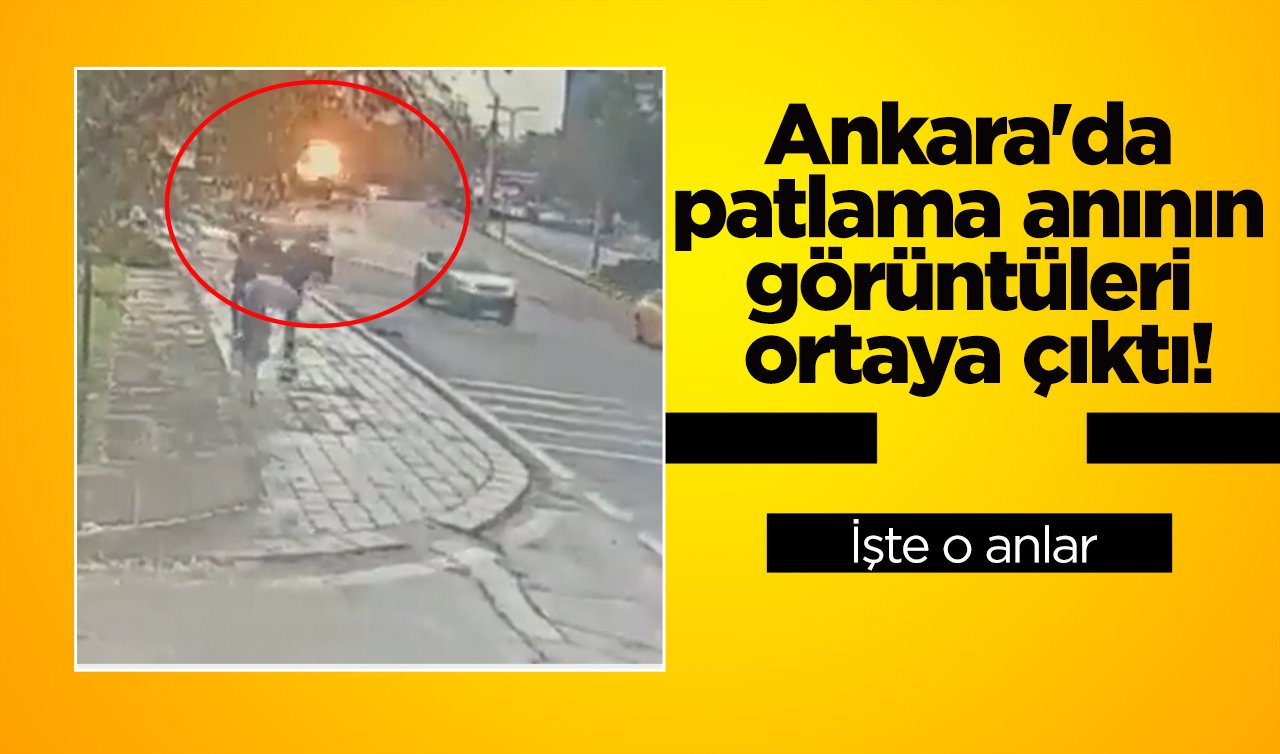 Ankara’da patlama anının görüntüleri ortaya çıktı! İşte o görüntüler 