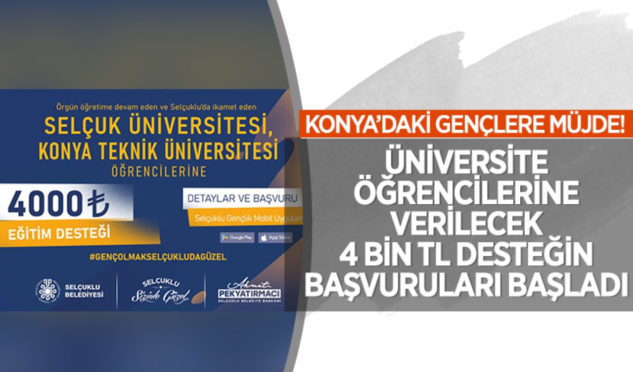 Konya’da üniversite öğrencilerine verilecek 4 bin TL’lik eğitim desteğinin başvuruları başladı