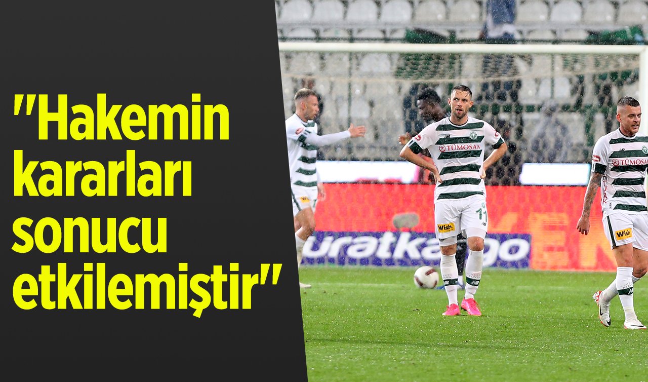 “Hakemin kararları sonucu etkilemiştir’’