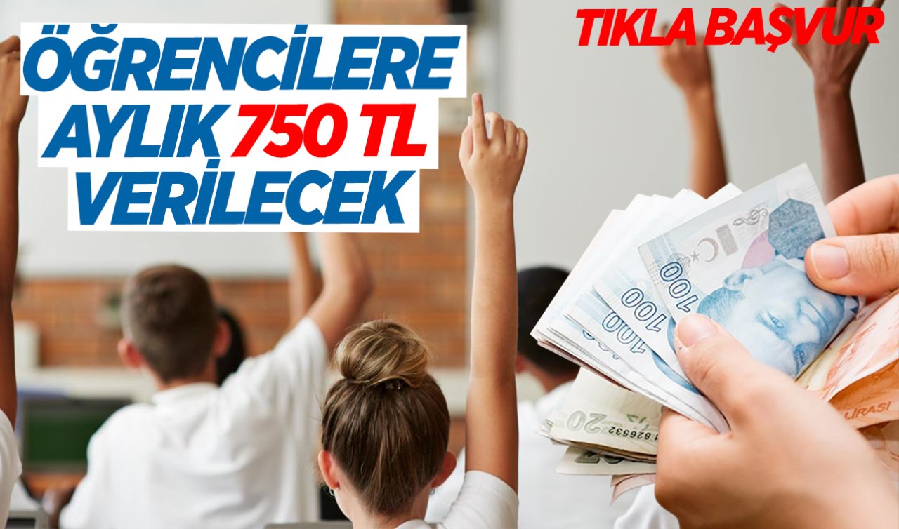 Öğrencilere aylık 750 TL verilecek! İlkokul, Ortaokul ve Lise başvuruları başladı