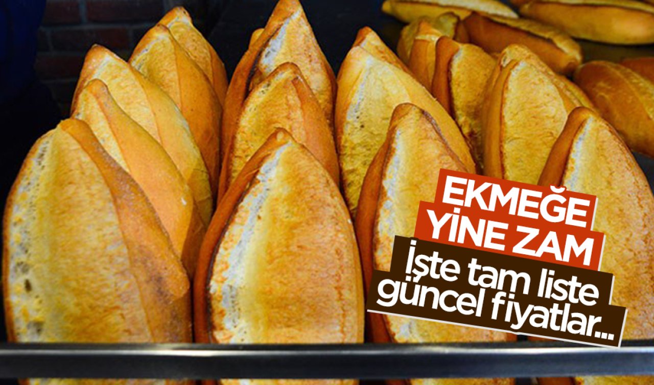 Konya’da ekmeğe zam geldi! İşte tam liste güncel fiyatlar