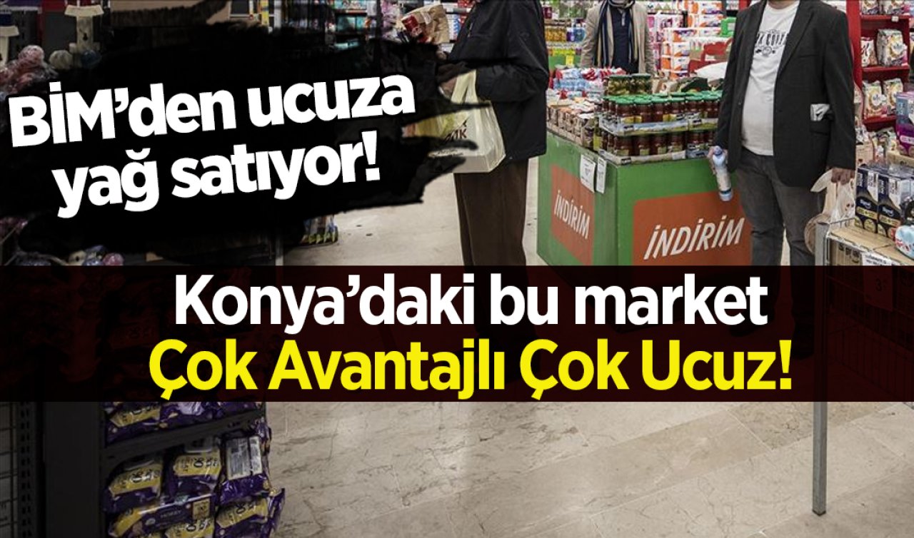 BİM’den ucuza yağ satıyor! Konya’daki bu market çok avantajlı çok ucuz! 5 LT Ayçiçek yağı 154,95 TL.. Haftanın en avantajlı fırsatlarını KAÇIRMAYIN! 