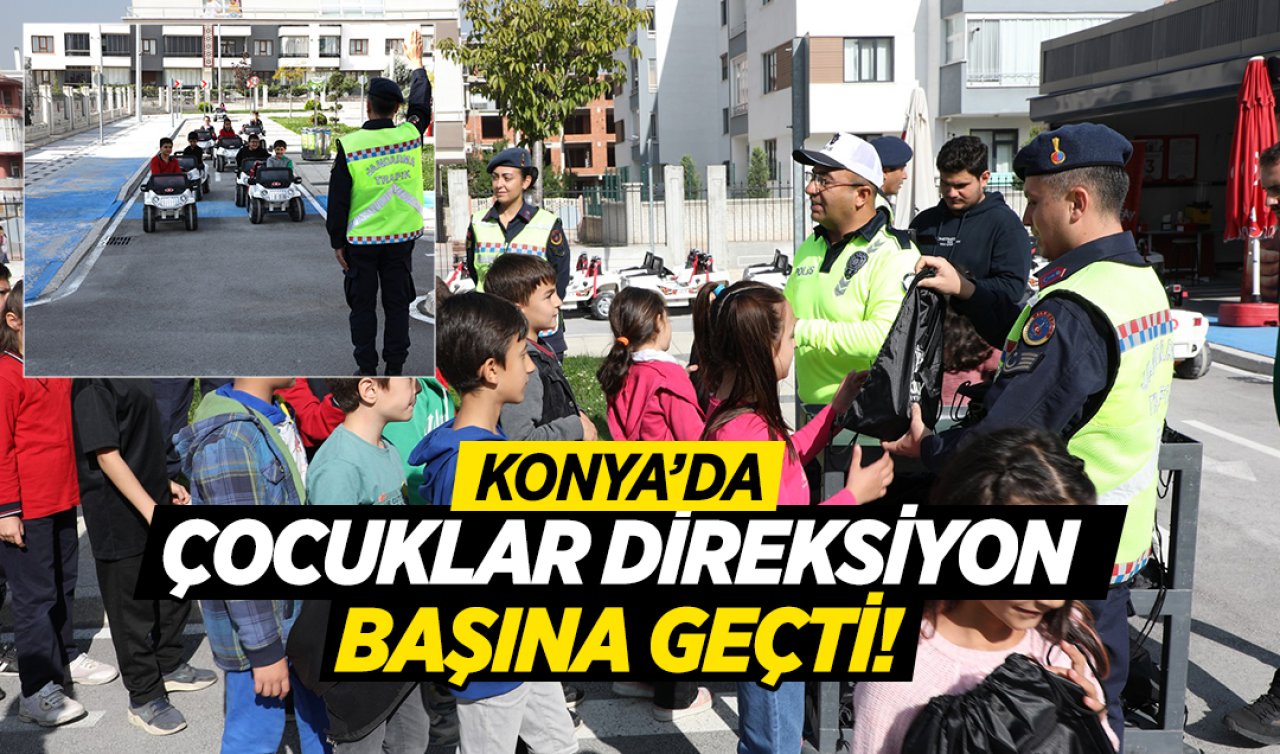 Konya’da çocuklar direksiyon başına geçti!