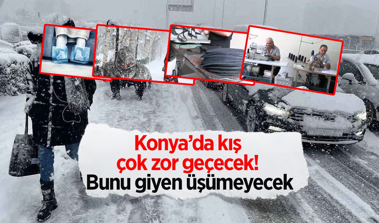 Konya’da kış çok zor geçecek! Bunu giyen üşümeyecek