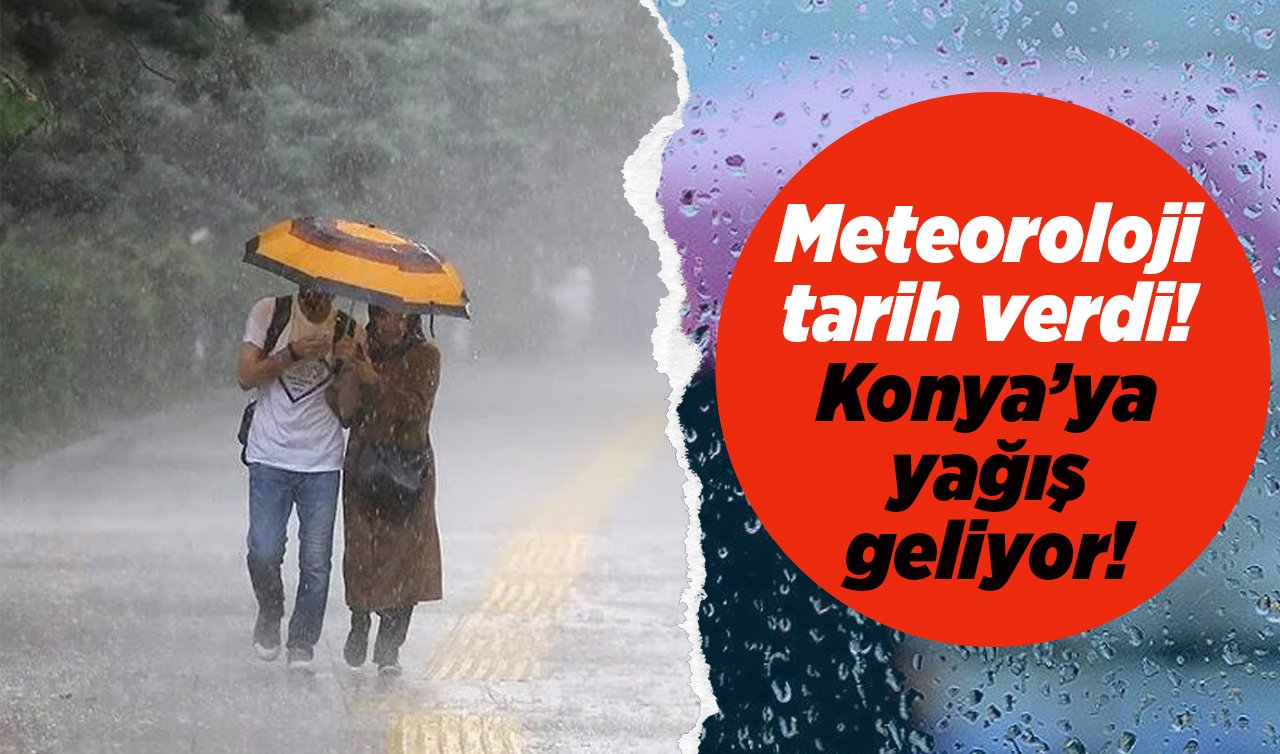 Meteoroloji tarih verdi! Konya’ya yağış geliyor! 4 ilçede sıcaklık düştü
