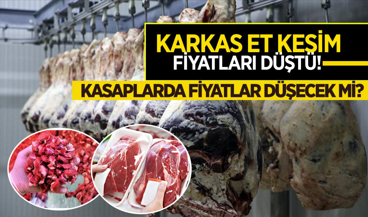 Karkas et kesim fiyatları düştü! Kasaplarda kırmızı etin fiyatı değişecek