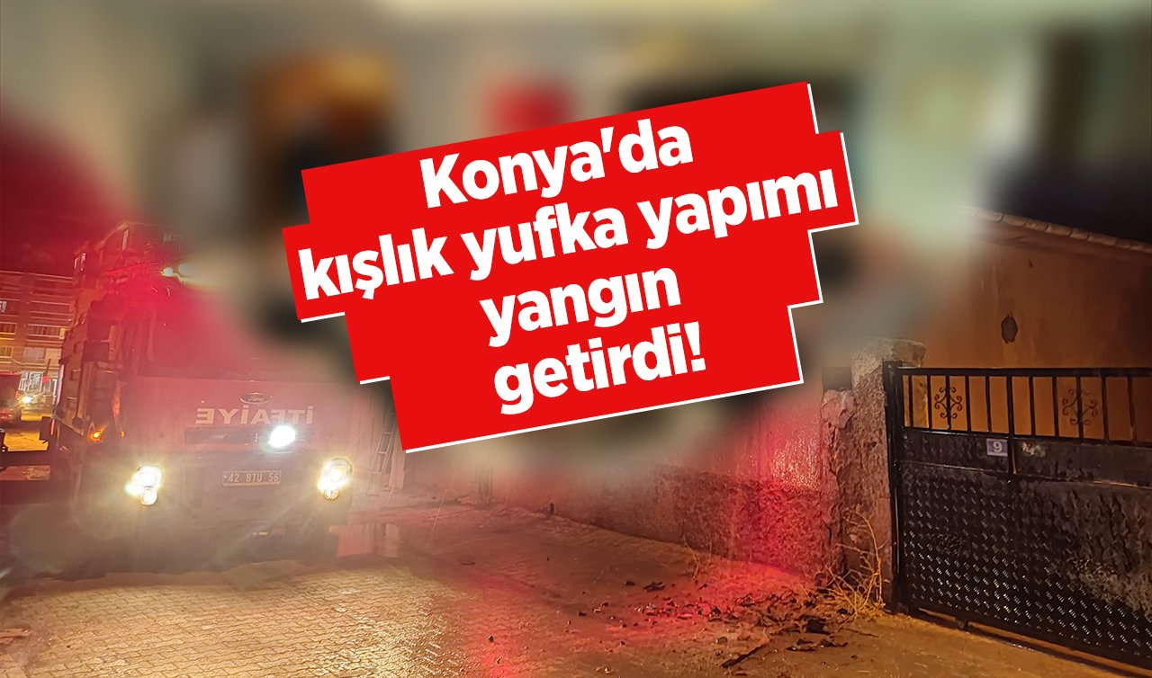 Konya’da kışlık yufka yapımı yangını getirdi!