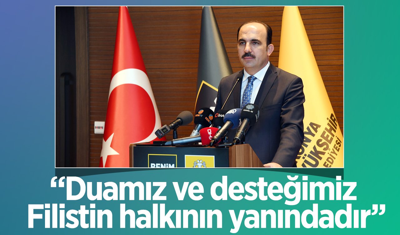 Başkan Altay: “Duamız ve desteğimiz Filistin halkının yanındadır’’