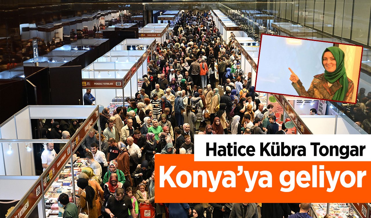 Hatice Kübra Tongar Konya’ya geliyor! Okurları ile buluşacak, kitaplarını imzalayacak