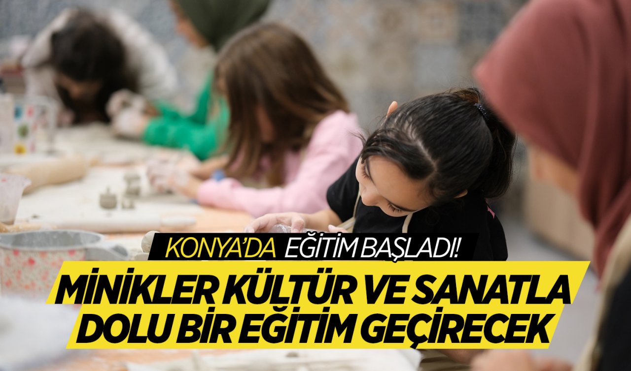Konya’da kültür ve sanat dolu bir dönem başladı! 