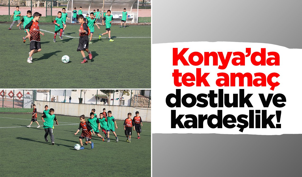 41 okul 738 öğrenci! Konya’da tek amaç dostluk ve kardeşlik!