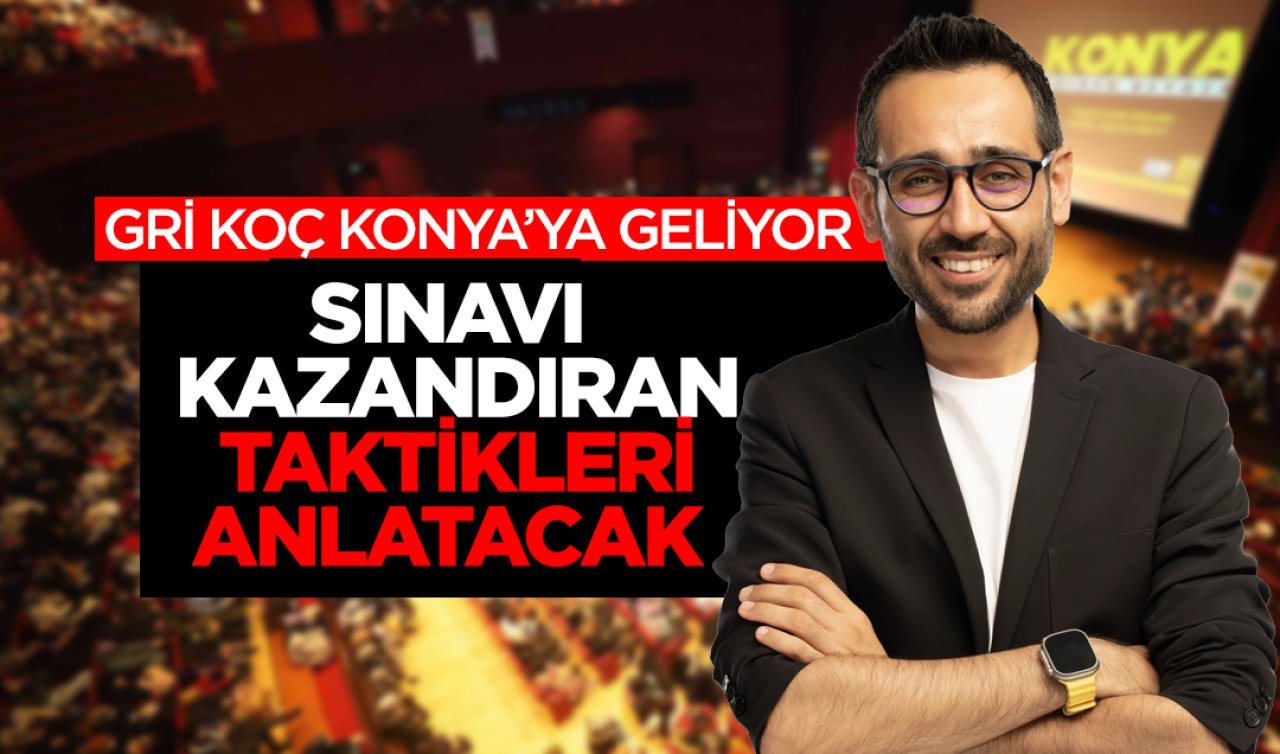 Öğrenciler sakın kaçırmayın! Gri Koç Gökhan Müftüoğlu sınav kazandıran taktikleri Konya’da anlatacak