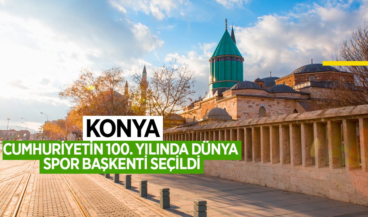 Konya’ya yeni unvan: Dünya Spor Başkenti 