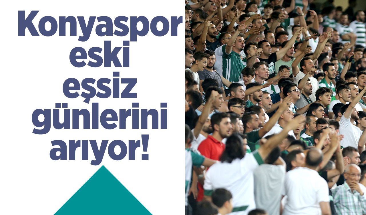 Konyaspor eski o eşsiz günlerini arıyor! 