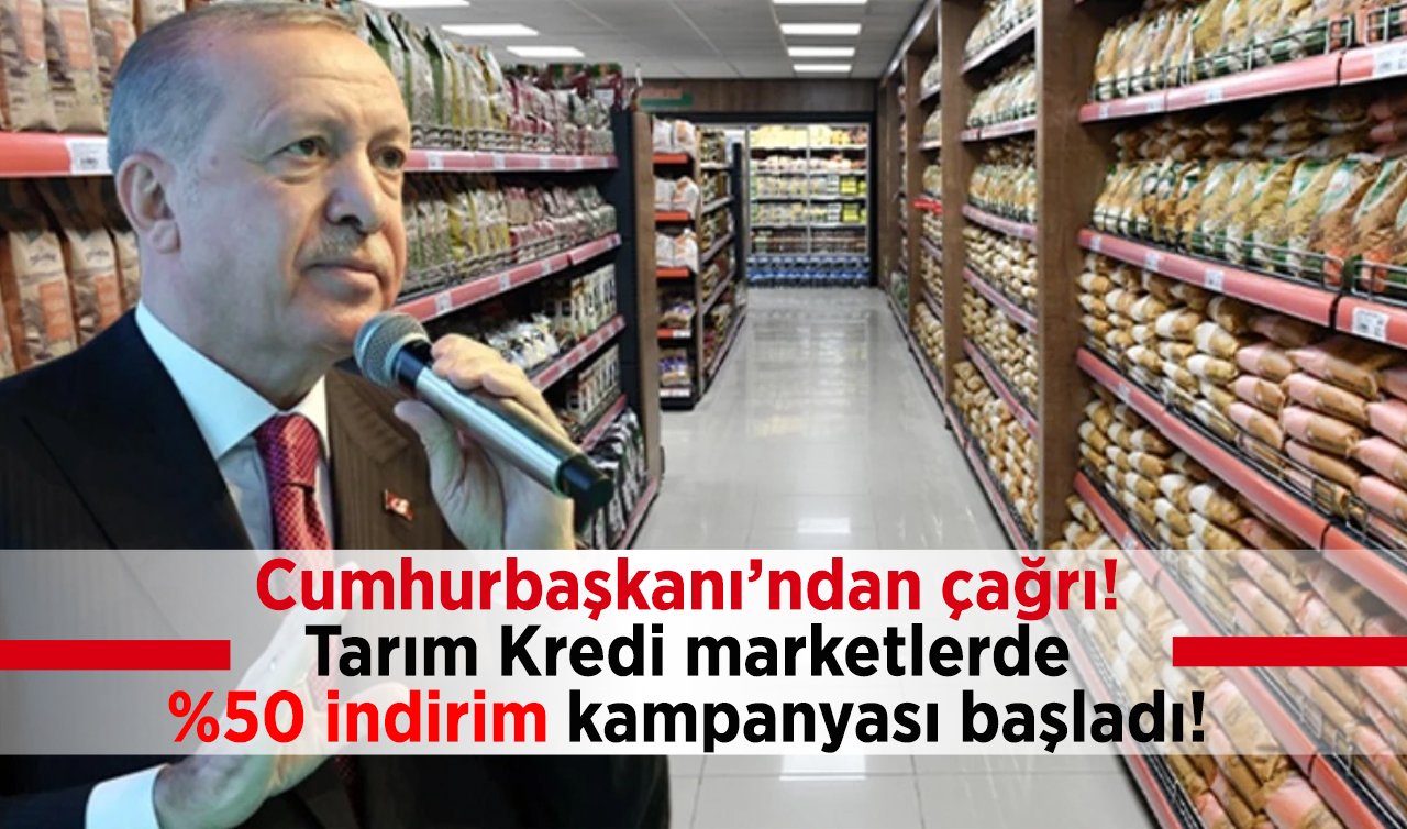 Cumhurbaşkanı’ndan çağrı! Tarım Kredi marketlerde %50 indirim kampanyası başladı! 