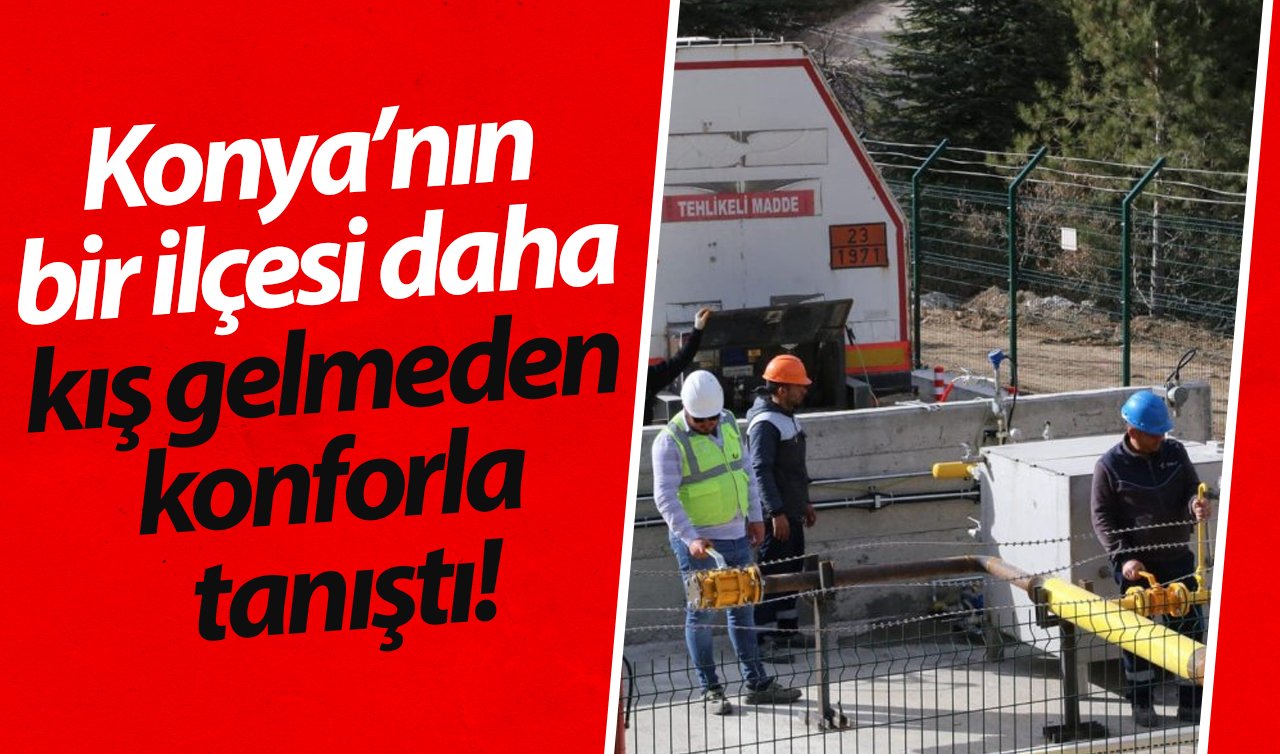 Konya’nın bir ilçesi daha kış gelmeden konforla tanıştı!