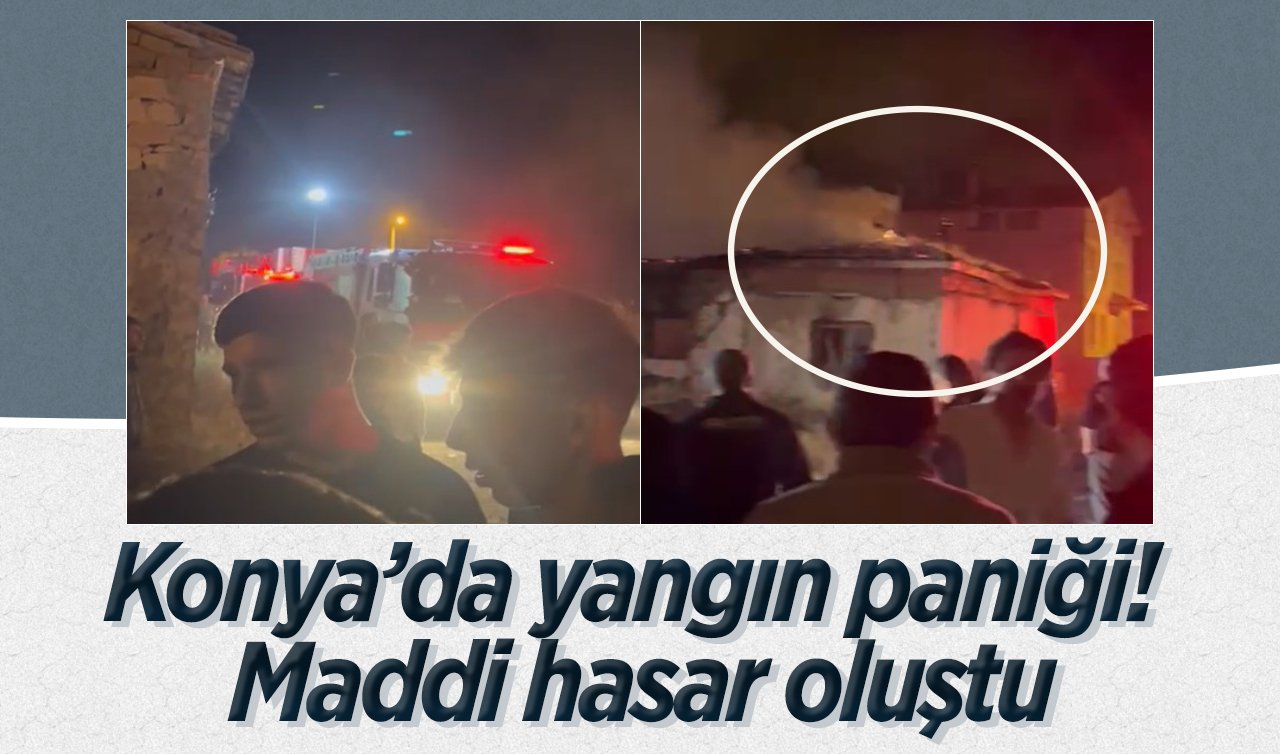 Konya’da yangın paniği! Maddi hasar oluştu