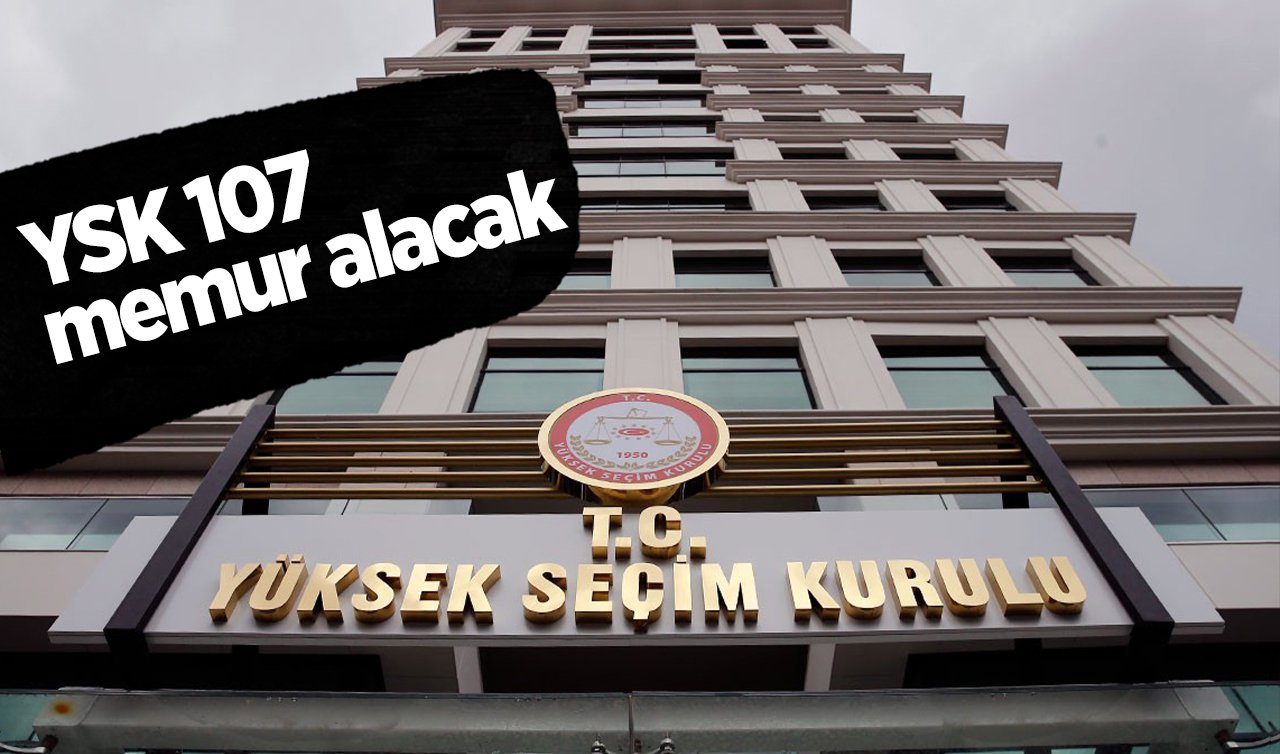 Yüksek Seçim Kurulu Başkanlığı (YSK) KPSS 70 puanla 107 memur alacak