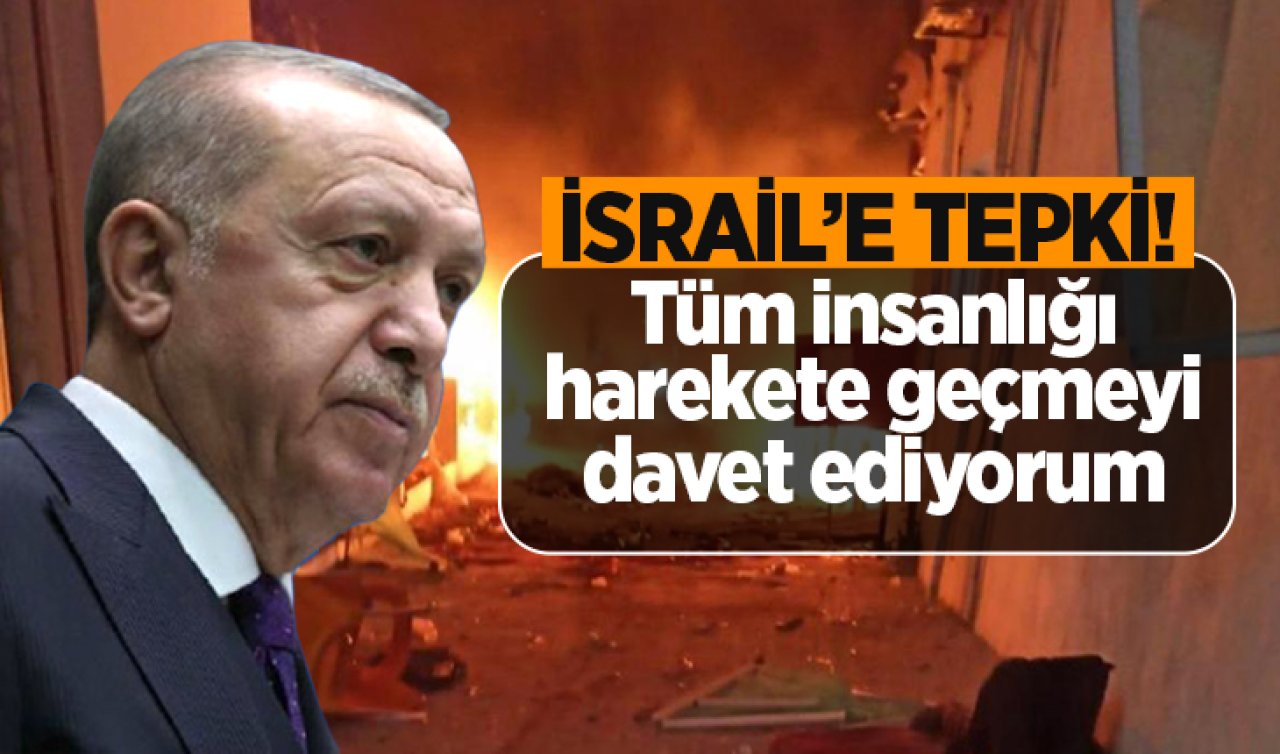 Cumhurbaşkanı Erdoğan’dan İsrail’in Gazze’de hastane bombalamasına tepki