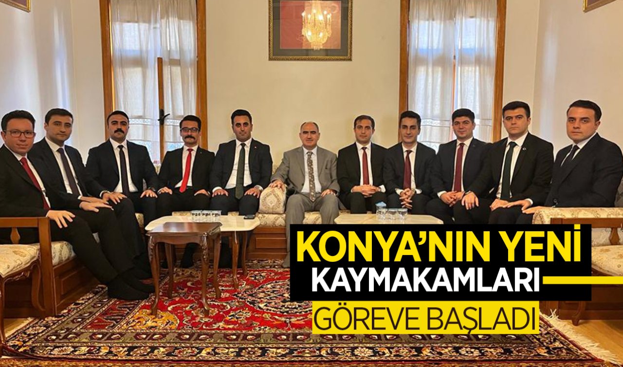 Konya’nın yeni kaymakamları göreve başladı
