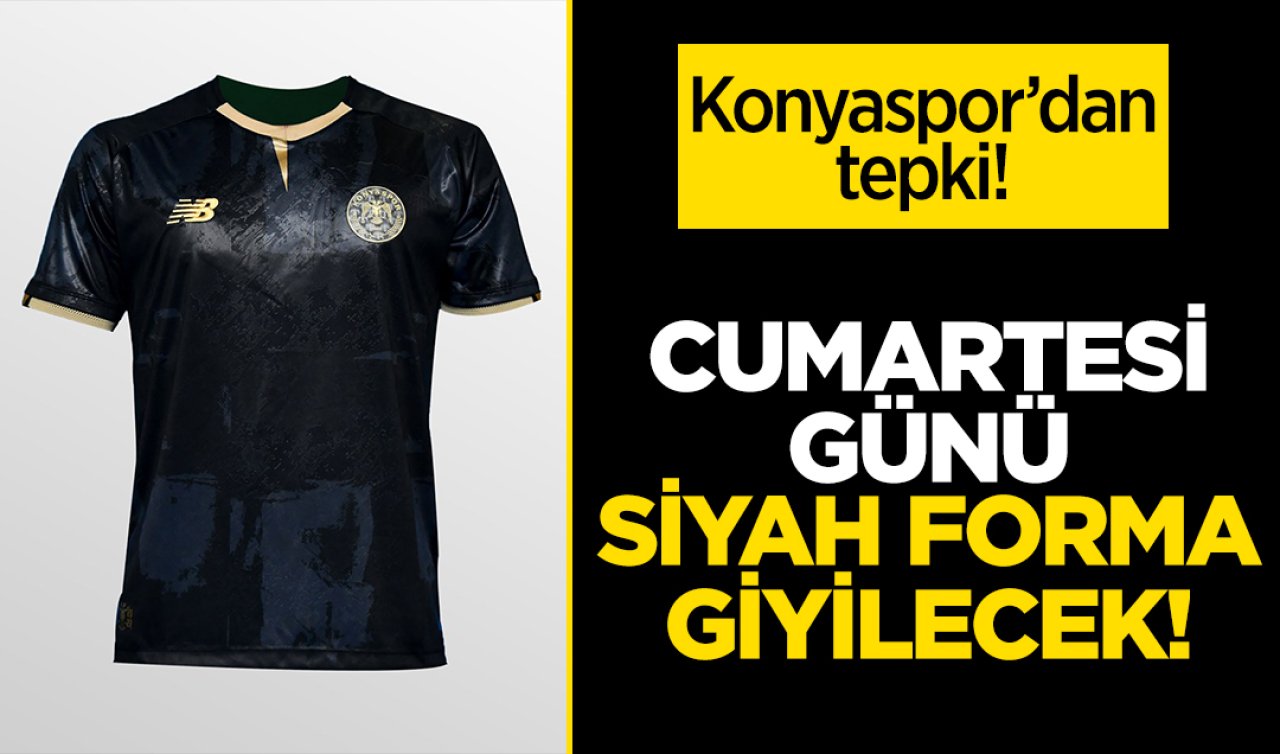 Konyaspor’dan tepki! Cumartesi günü siyah forma giyecek