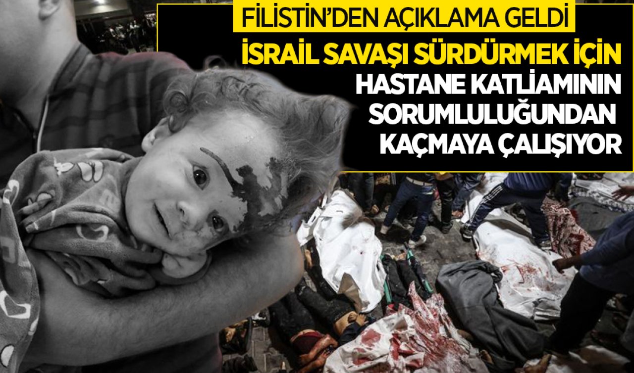 Filistin: İsrail savaşı sürdürmek için hastane katliamının sorumluluğundan kaçmaya çalışıyor