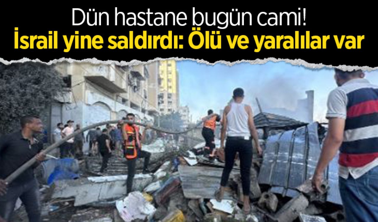 İsrail’in Gazze Şeridi’ndeki bir camiye saldırdı: Ölü ve yaralılar var