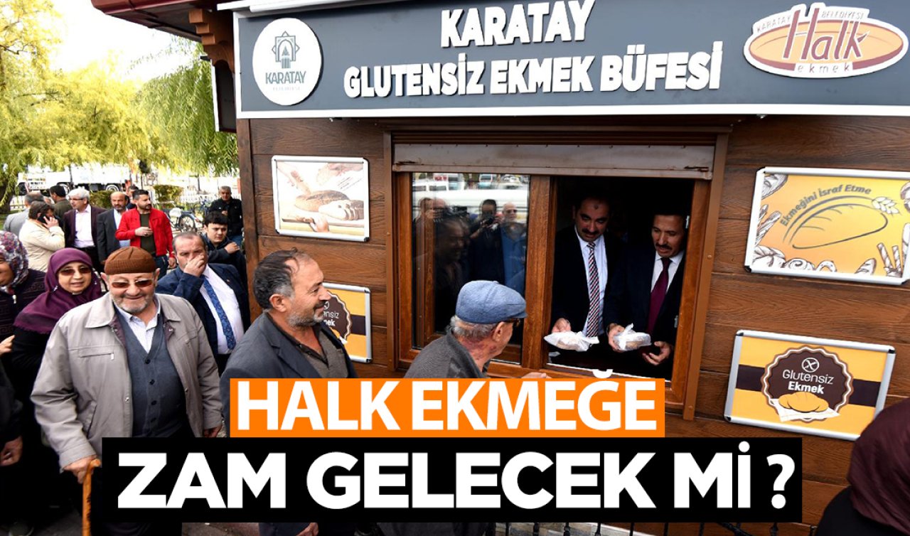 Konya halk ekmeğe zam gelecek mi? İşte merak edilen sorunun cevabı