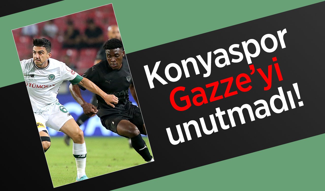 Konyaspor Gazze’yi unutmadı! 