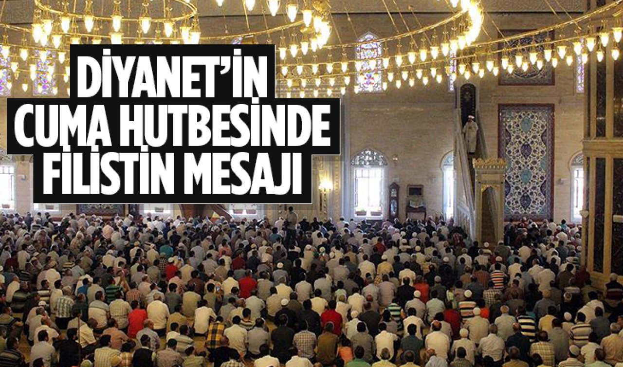 Diyanet’in cuma hutbesinde Filistin mesajı