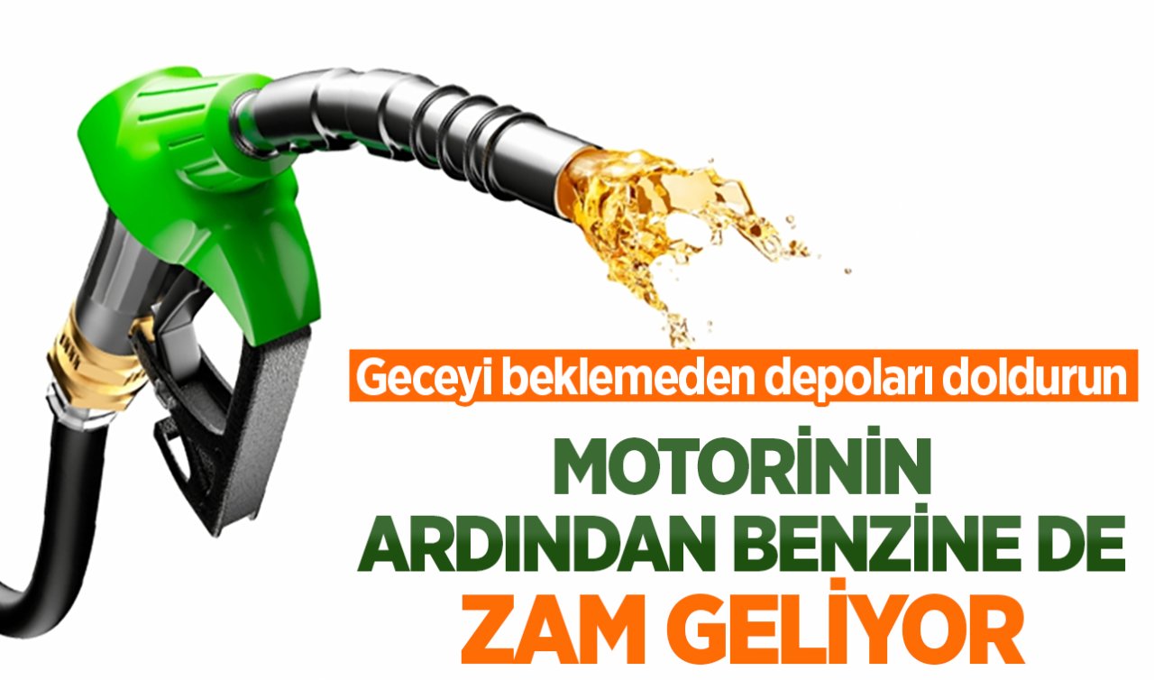 Konyalılar depoları doldurun! Benzine zam geliyor