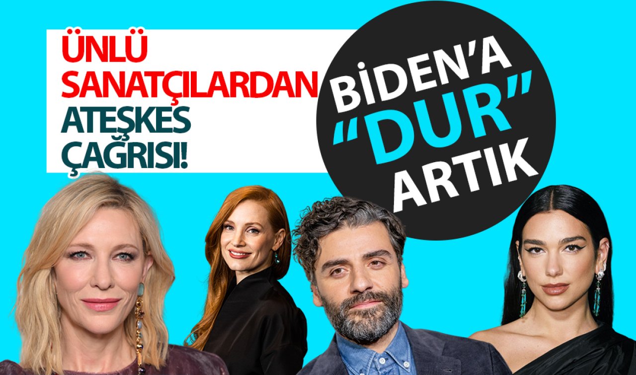 Dünyaca ünlü sanatçılardan Biden’a ateşkes çağrısı! 