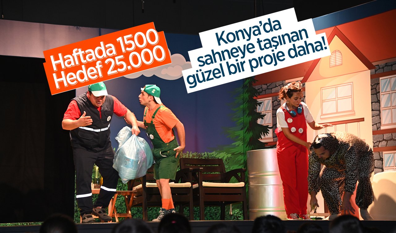Konya’da sahneye taşınan güzel bir proje daha! 