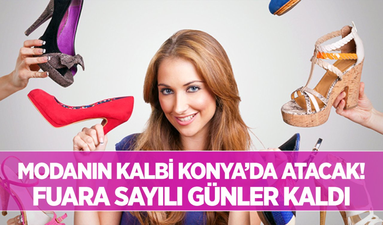 Konya’da moda fuarı başlıyor! Bu tarihleri kaçırmayın