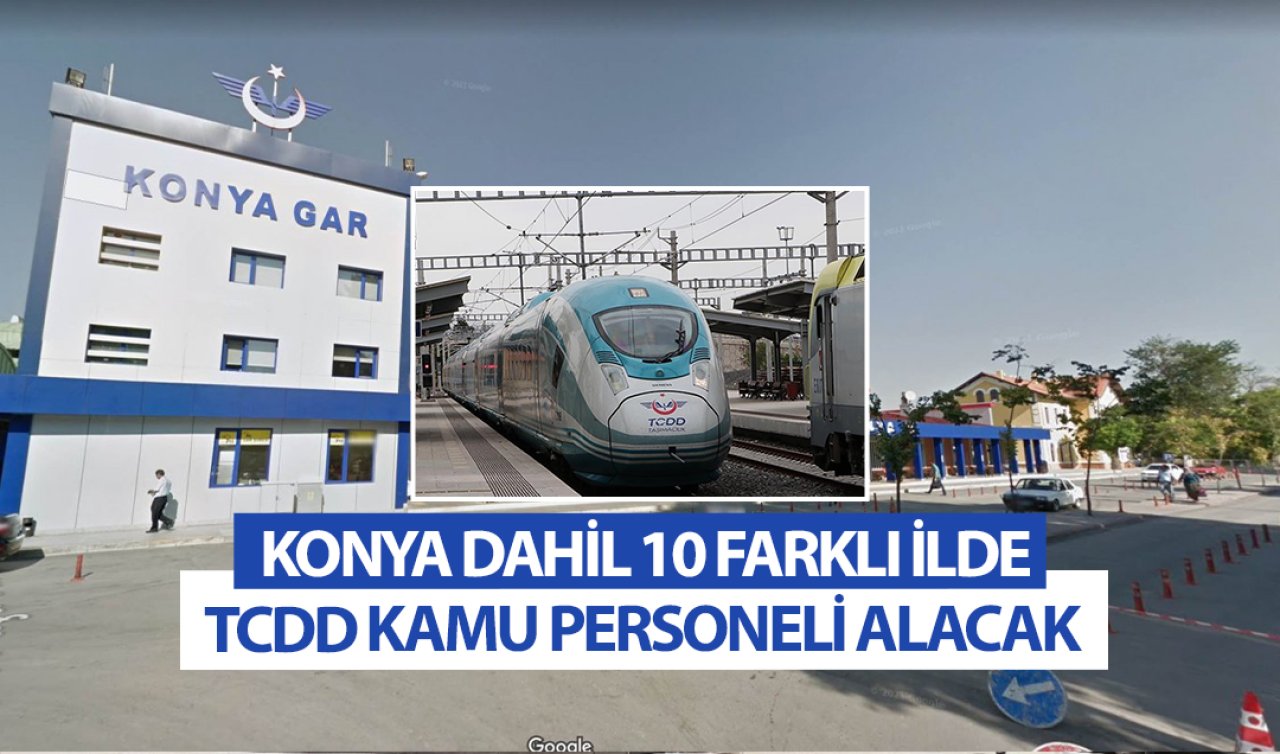 Konya’da TCDD yeni personel alacak! İşte detaylar...