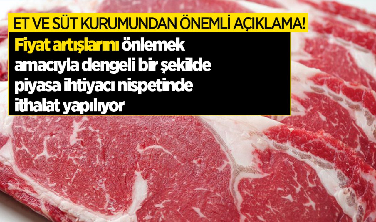 Et ve Süt Kurumundan beklenen açıklama geldi!