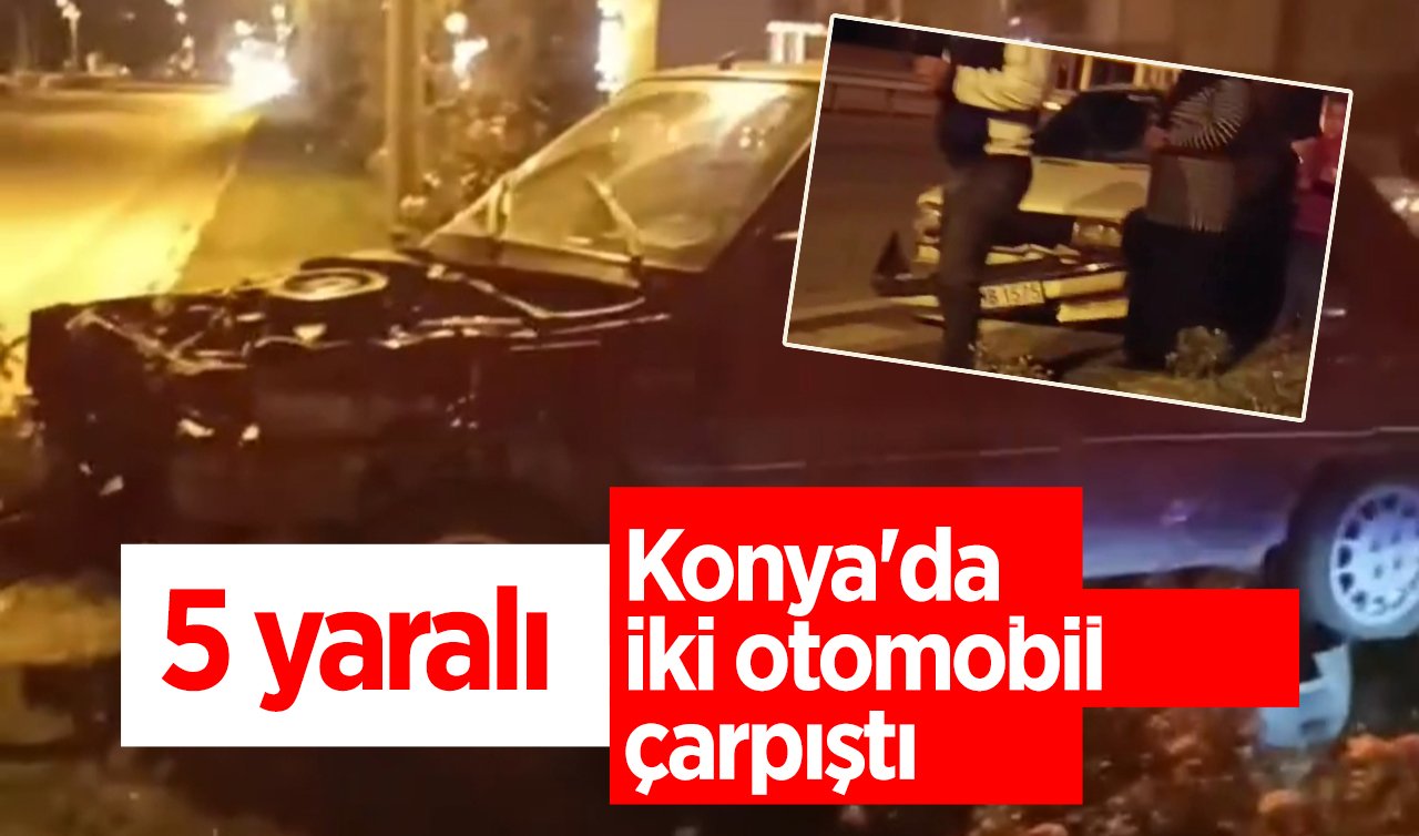 Konya’da iki otomobil çarpıştı: 5 yaralı