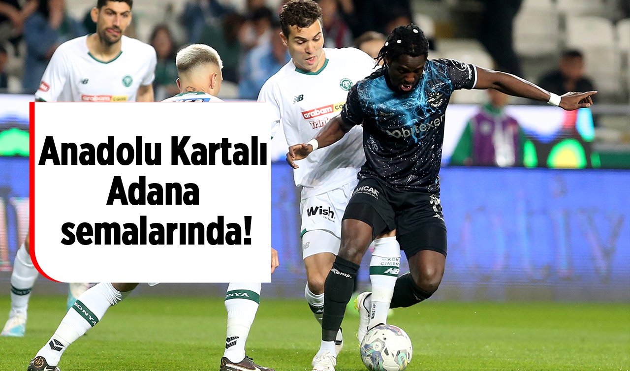  Anadolu Kartalı Adana semalarında!