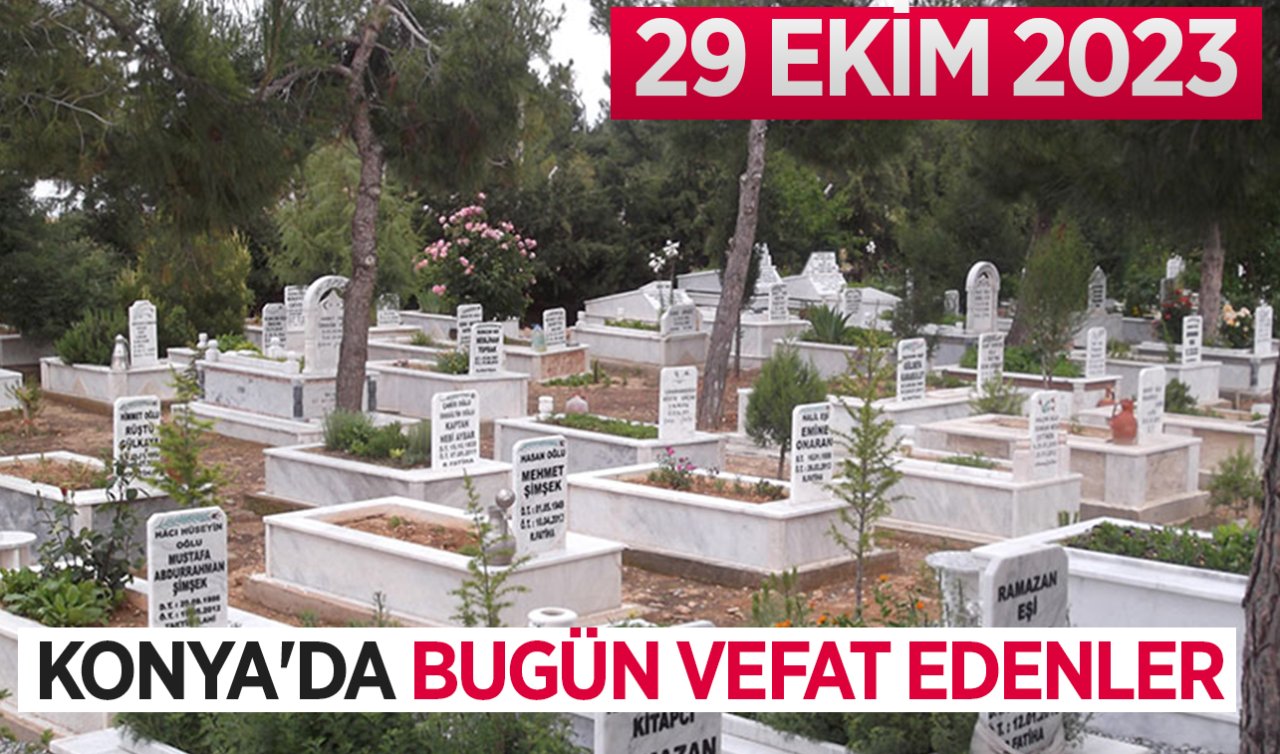 Konya’da bugün vefat edenler