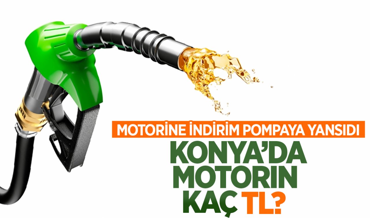 Motorine indirim pompaya yansıdı! Konya’da motorin fiyatları kaç TL?