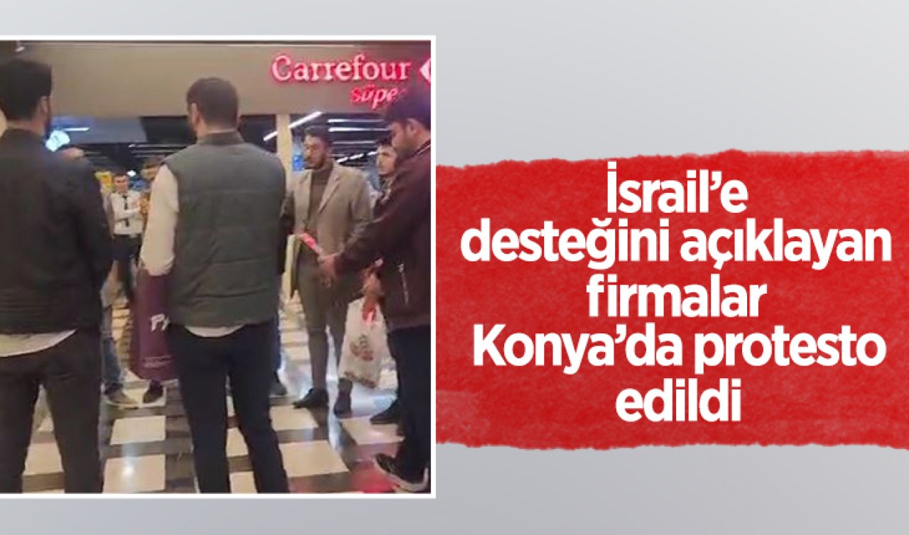 İsrail’e desteğini açıklayan firmalar Konya’da protesto edildi